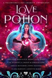 Love Potion: A Valentine s Day Charity Anthology