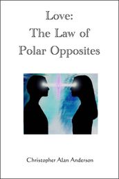 Love: The Law of Polar Opposites