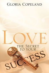 Love - The Secret to Your Success
