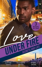 Love Under Fire: Secrets And Lies: Operation Notorious (Cutter s Code) / SWAT Secret Admirer / The Safest Lies