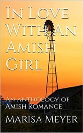 In Love With An Amish Girl An Anthology of Amish Romance