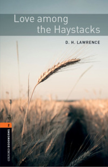 Love among the haystacks. Oxford bookworms library. Livello 2. Con CD audio formato MP3. Con espansione online