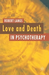 Love and Death in Psychotherapy