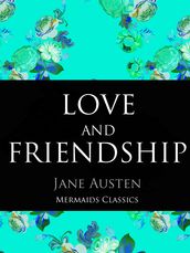 Love and Friendship and Other Early Works