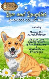 A Love and Laughter Dogwood Collection: Four Sweet Romantic Comedies