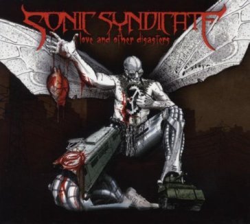 Love and other disasters - Sonic Syndicate