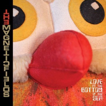Love at the bottom of the sea - The Magnetic Fields