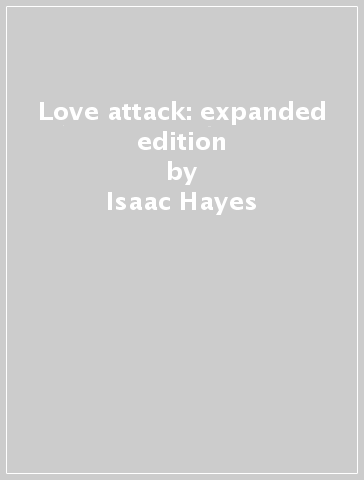 Love attack: expanded edition - Isaac Hayes