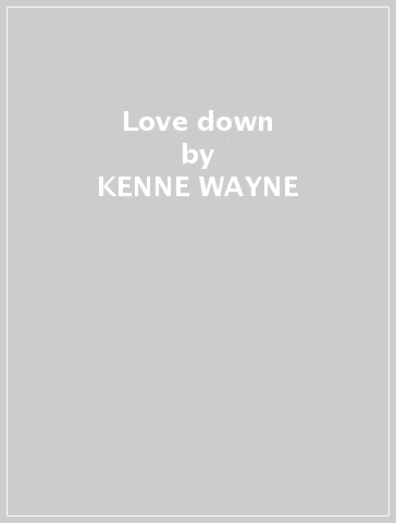 Love down - KENNE WAYNE