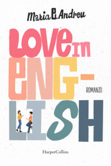 Love in english. Ediz. italiana - Maria E. Andreu
