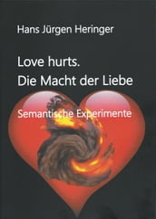 Love hurts. Die Macht der Liebe