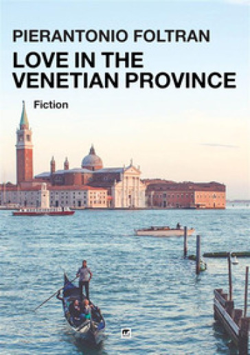Love in the venetian province - Pierantonio Foltran