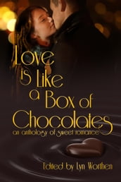 Love is Like a Box of Chocolates