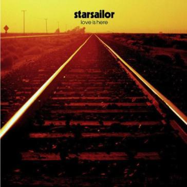 Love is here - Starsailor
