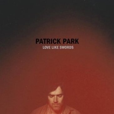 Love like swords - Park Patrick