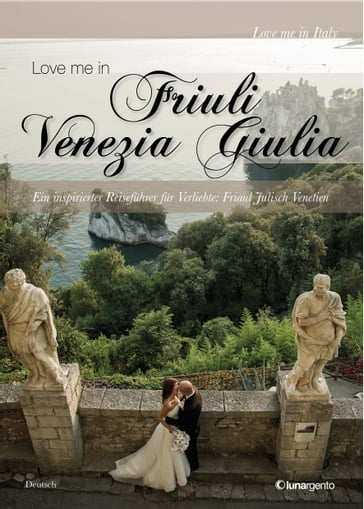 Love me in Friuli Venezia Giulia edizione tedesca - AA.VV. Artisti Vari