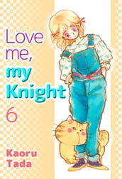 Love me, my Knight