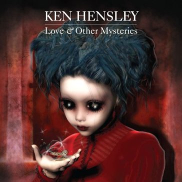 Love & other mysteries - Ken Hensley
