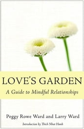 Love s Garden: Buddhist Lessons On Love And Marriage