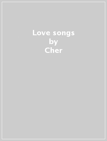 Love songs - Cher