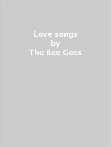 Love songs - The Bee Gees