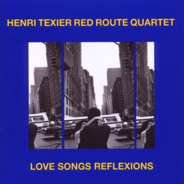 Love songs reflexions - Henry Texier