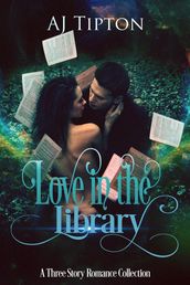 Love in the Library: A Three Story Romance Collection