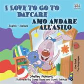 I Love to Go to Daycare Amo andare all asilo (English Italian)