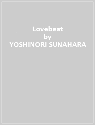 Lovebeat - YOSHINORI SUNAHARA