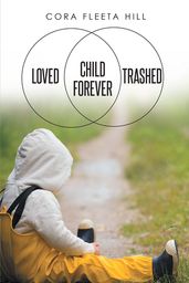 Loved Child Forever Trashed