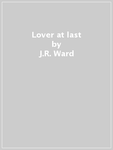Lover at last - J.R. Ward
