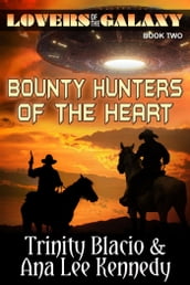 Lovers of the Galaxy: Book Two: Bounty Hunters of the Heart