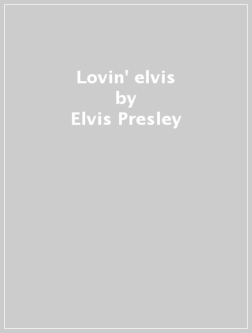 Lovin' elvis - Elvis Presley