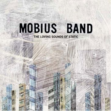 Loving sounds of static - MOBIUS BAND