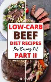 Low-Carb Beef Diet Recipes For Busring Fat Part II