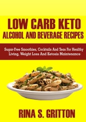 Low Carb Keto Alcohol and Beverages Recipes