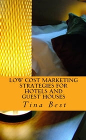 Low Cost Marketing Strategies For Hotels and Guest Houses