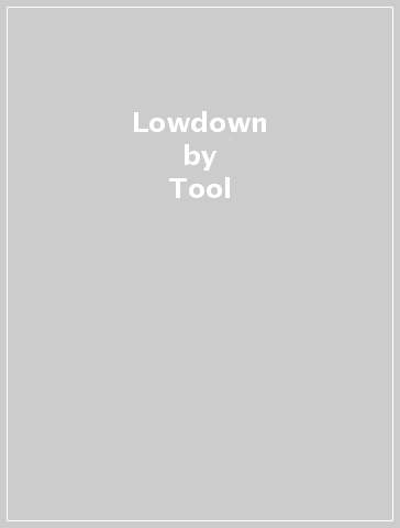 Lowdown - Tool