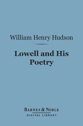 Lowell and His Poetry (Barnes & Noble Digital Library)