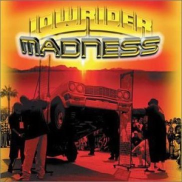 Lowrider madness - AA.VV. Artisti Vari