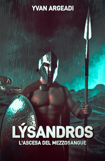 Lýsandros: l'ascesa del mezzosangue - Yvan Argeadi