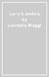 Lu-c è ombra