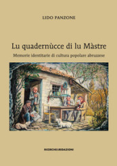 Lu quadernùcce di lu Màstre. Memorie identitarie di cultura popolare abruzzese