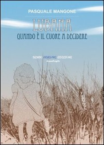 Lubana. Quando è il cuore a decidere - Pasquale Mangone