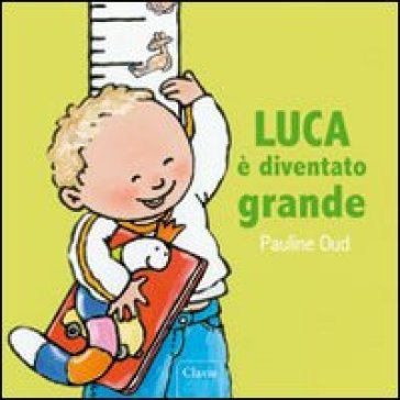 Luca è diventato grande - Pauline Oud