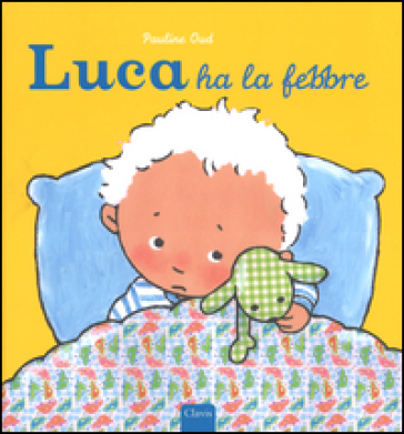 Luca ha la febbre - Pauline Oud