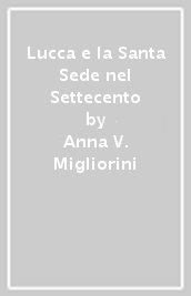 Lucca e la Santa Sede nel Settecento