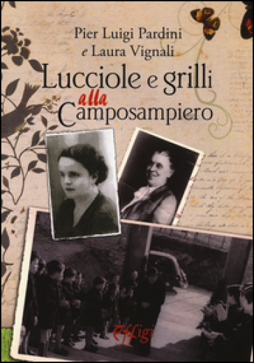 Lucciole e grilli alla Camposampiero - Laura Vignali - P. Luigi Pardini