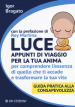 Luce. Appunti di viaggio per la tua anima per comprendere l essenza di quello che ti accade e trasformare la tua vita. Guida pratica alla consapevolezza