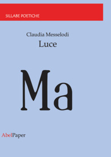 Luce - Claudia Messelodi